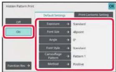 Hidden Pattern Print Default Settings Print Contents Setting Off On Exposure → Standard Font Size → 48point Angle → 0° Font Style → Standard Camouflage → Pattern 1 Pattern Method → Positive Function Rev. →
