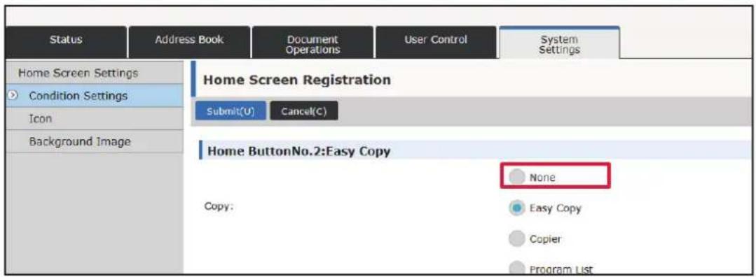 Home Screen Settings Condition Settings Icon Background Image Status Address Book Document Operations User Control System Settings Home Screen Registration Submit(U) Cancel(C) Home Button No.2: Easy Copy Copy: None Easy Copy Copier Program List