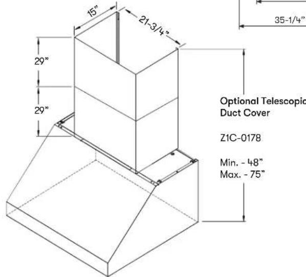 15" 21-3/4" 29" 29" 35-1/4" Optional Telescopic Duct Cover Z1C-0178 Min. - 48" Max. - 75"