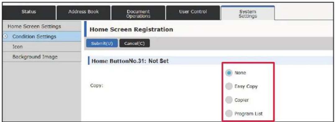Home Screen Settings Condition Settings Icon Background Image Status Address Book Document Operations User Control System Settings Home Screen Registration Submit(U) Cancel(C) Home ButtonNo.31: Not Set Copy: None Easy Copy Copier Program List