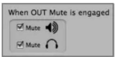 When OUT Mute is engaged ✓ Mute ✓ Mute