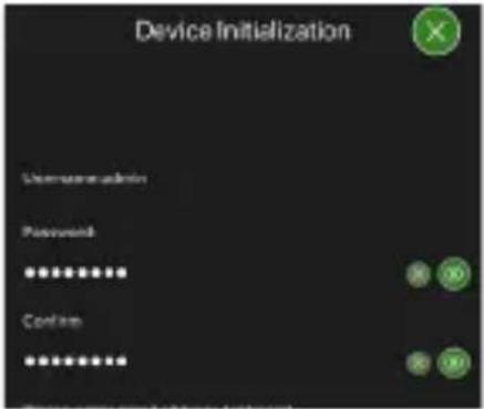 Device Initialization User name admin Password: ****** Confirm ****** X X X