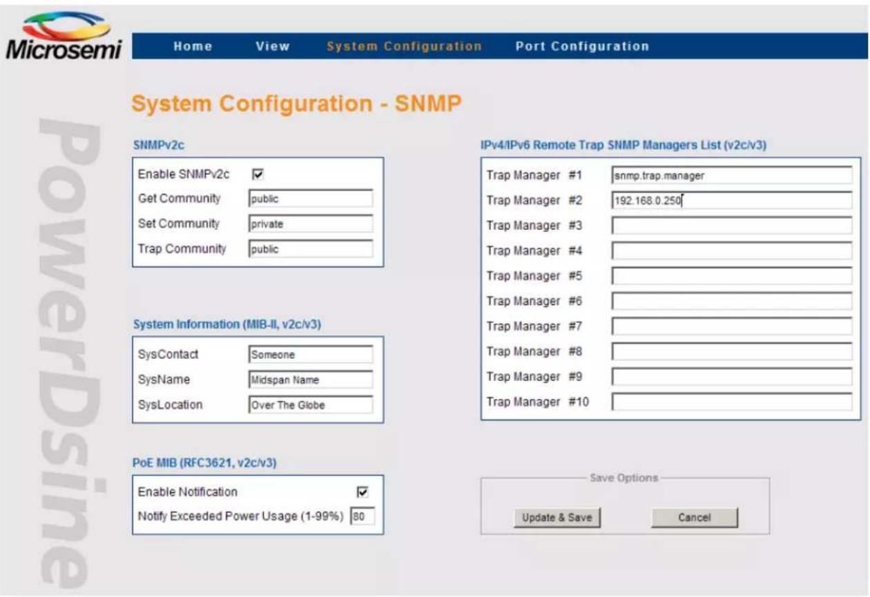 Microsemi Home View System Configuration Port Configuration System Configuration - SNMP SNMPv2c Enable SNMPv2c ✓ Get Community public Set Community private Trap Community public System Information (MIB-II, v2c/v3) SysContact Someone SysName Midspan Name SysLocation Over The Globe PoE MIB (RFC3621, v…