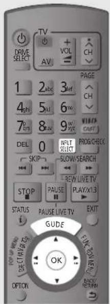 DRIVE SELECT TV AV VOL CH 1 2 abc 3 def 4igh 5 kl 6 mo 7o gm 8 cav 9 w/ V DEL 0 INPUT SKIP SELECT PROG/CHECK SLOW/SEARCH STOP PAUSE PLAY/x1.3 STATUS PAUSE LIVE TV EXIT GUIDE FIRE-TIME BACK/RETURN OPTION
