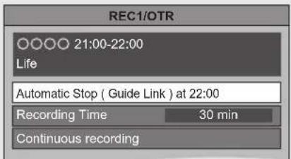 REC1/OTR OOOO 21:00-22:00 Life Automatic Stop (Guide Link) at 22:00 Recording Time 30 min Continuous recording