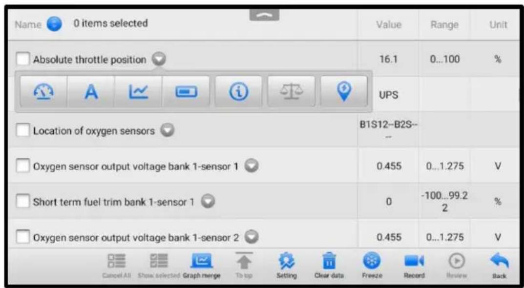 Name 0 items selected Absolute throttle position 16.1 0...100 % A UPS Location of oxygen sensors B1S12-B2S-- Oxygen sensor output voltage bank 1-sensor 1 0.455 0...1.275 V Short term fuel trim bank 1-sensor 1 0 -100...99.2 2 % Oxygen sensor output voltage bank 1-sensor 2 0.455 0...1.275 V Cancel All Show selected Graph merge To top Setting Clear data Freeze Record Review Back