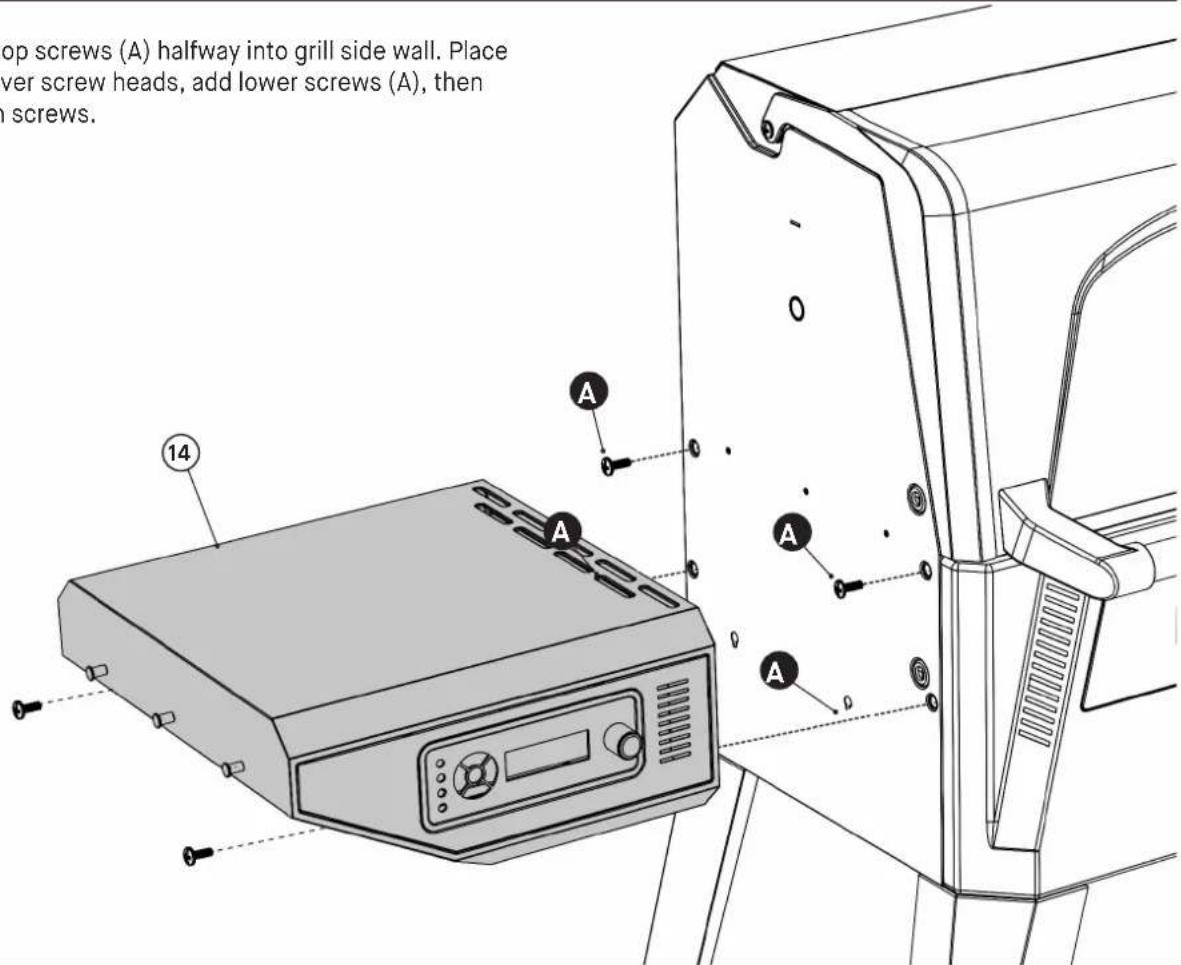 top screws (A) halfway into grill side wall. Place ver screw heads, add lower screws (A), then screws.
