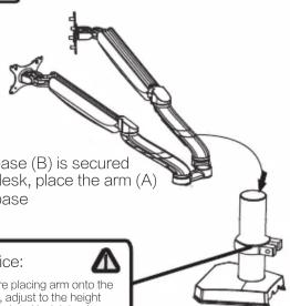 ase (B) is secured desk, place the arm (A) ase ace: a placing arm onto the adjust to the height