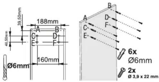 39.50mm 188mm 46.50mm A B C D E F Ø6mm 160mm B A D C F E 6x Ø6mm 2x Ø 3,9 x 22 mm