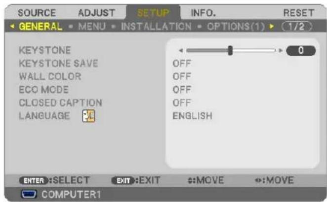 SOURCE ADJUST SETUP INFO. RESET GENERAL MENU INSTALLATION OPTIONS(1) (1/2) KEYSTONE KEYSTONE SAVE WALL COLOR ECO MODE CLOSED CAPTION LANGUAGE OFF OFF OFF OFF ENGLISH ENTER SELECT EXIT EXIT MOVE MOVE COMPUTER1
