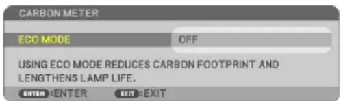 CARBON METER ECO MODE OFF USING ECO MODE REDUCES CARBON FOOTPRINT AND LENGTHENS LAMP LIFE. ENTER : ENTER EXIT : EXIT