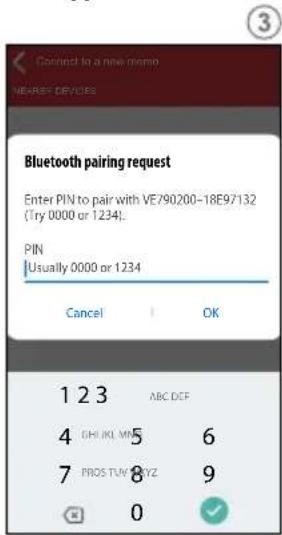 Connect to a new memo NEARST DEVICES Bluetooth pairing request Enter PIN to pair with VE790200-18E97132 (Try 0000 or 1234): PIN Usually 0000 or 1234 Cancel OK 1 2 3 ABC DEF 4 GHI IKI MME 6 7 FROS TUY BYZ 9 0 ✓