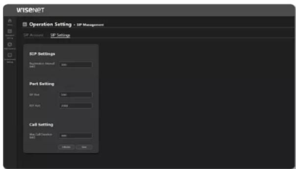 WISENET Operation Setting - SIP Management SIP Account SIP Settings SIP Settings Registration Interval 000 Port Setting SIP Port 000 SIP Apt 000 Call Setting Max Call Duration 000 Import Save