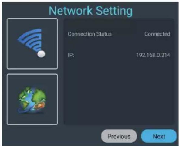 Network Setting Connection Status Connected IP: 192.168.0.214 Previous Next