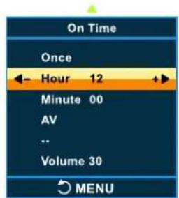 On Time Once ← Hour 12 + Minute 00 AV .. Volume 30 MENU