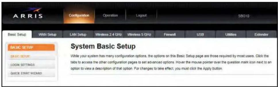 ARRIS Configuration Operation Logout SBG10 Basic Setup WAN Setup LAN Setup Wireless 2.4 GHz Wireless 5 GHz Firewall USD Utilities Extender BASIC SETUP BASIC SETUP LOGIN SETTINGS QUICK START WIZARD System Basic Setup While your system has many configuration options, the options on this Basic Setup pa…