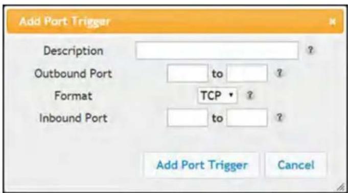 Add Port Trigger Description Outbound Port Format Inbound Port to TCP to Add Port Trigger Cancel