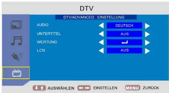 DTV DTV/ADVANCED EINSTELLUNG AUDIO UNTERTITEL WERTUNG LCN DEUTSCH AUS AUS AUSWÄHLEN EINSTELLEN MENU ZURÜCK