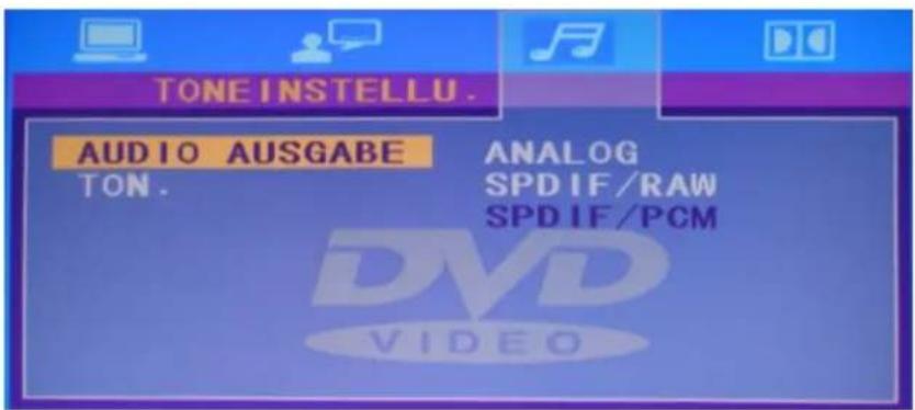 TONE INSTELLU. AUDIO AUSGABE TON. ANALOG SPDIF/RAW SPDIF/PCM DVD VIDEO