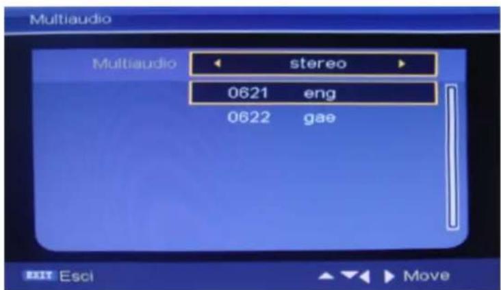Multiaudio Multiaudio ← stereo > 0621 eng 0622 gae Eti Esci ▲ ▼ ▶ Move