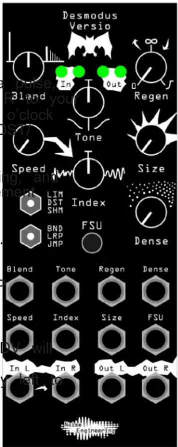 Desmodus Versio 31nd In Out Regen Tone Speed LIM DST SHM Index BND LRP JMP FSU Size Dense Blend Tone Regen Dense Speed Index Size FSU In L In R Out L Out R left to Noise Engineering