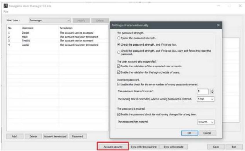 Navigator User Manager 64 bits File User Type : Messenger Modify Delete No. Username Annotation 1 Daniel The account can be accessed 2 Mark The account has been terminated 3 Test0.1 The account can be accessed 4 JackU The account has been terminated Add Delete Account terminated Password Settings of…