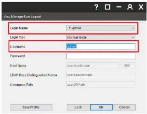 View Manager User Logout Login Name 1: admin Login Type Normal Mode Username ESPN Password Host Name (: 380) LDAP Base Distinguished Name (: userbase domain) Username Path (: userDNPath) Save Profile Lock OK Cancel