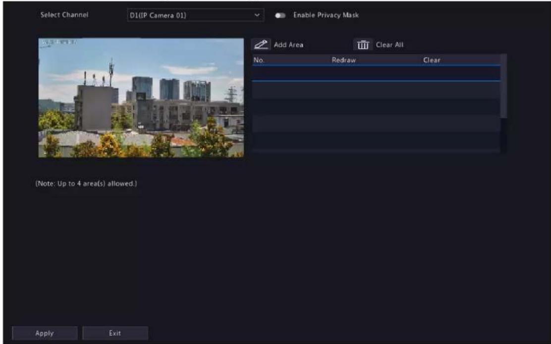 Select Channel D1(IP Camera 01) Enable Privacy Mask Add Area Clear All No. Redraw Clear (Note: Up to 4 area(s) allowed.) Apply Exit