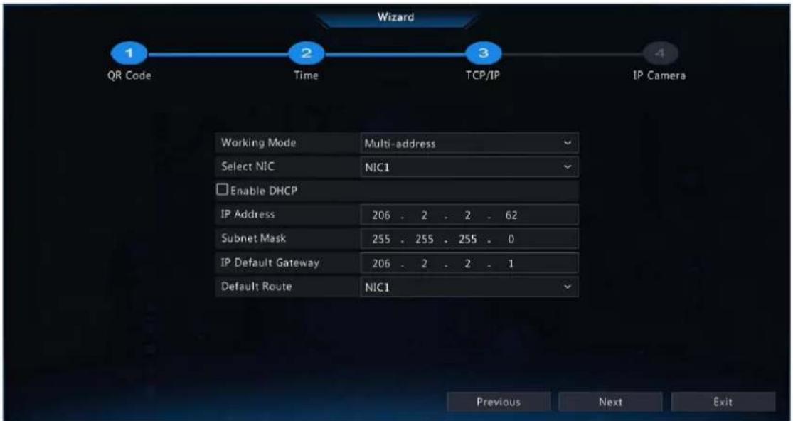 Wizard 1 QR Code 2 Time 3 TCP/IP 4 IP Camera Working Mode Multi-address Select NIC NIC1 Enable DHCP IP Address 206 - 2 - 2 - 62 Subnet Mask 255 - 255 - 255 - 0 IP Default Gateway 206 - 2 - 2 - 1 Default Route NIC1 Previous Next Exit