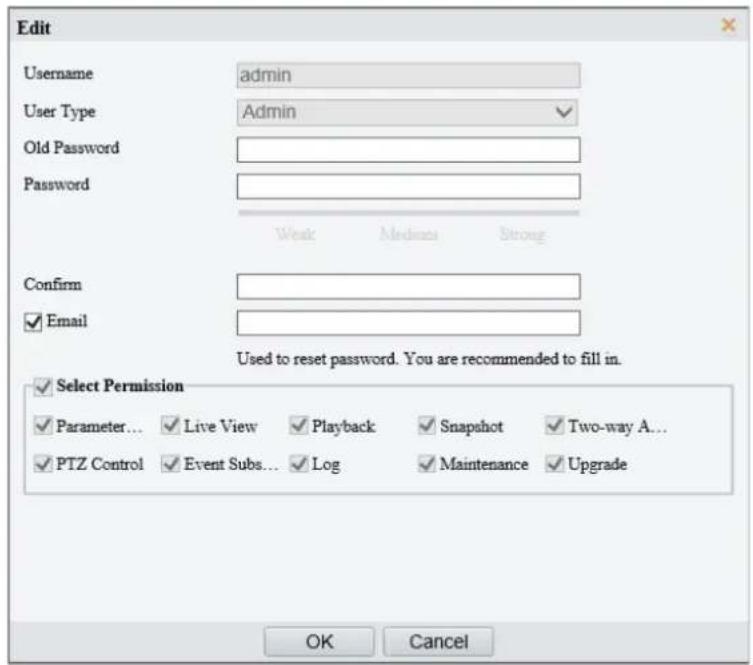 Edit Username admin User Type Admin Old Password Password Weak Medium Strong Confirm ✓ Email Used to reset password. You are recommended to fill in. ✓ Select Permission ✓ Parameter... ✓ Live View ✓ Playback ✓ Snapshot ✓ Two-way A... ✓ PTZ Control ✓ Event Subs... ✓ Log ✓ Maintenance ✓ Upgrade OK Cancel