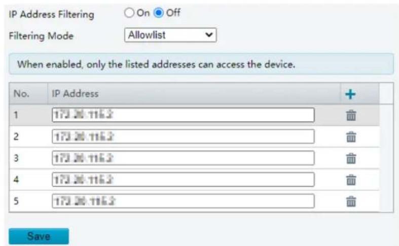 IP Address Filtering On Off Filtering Mode Allowlist When enabled, only the listed addresses can access the device. No. IP Address + 1 173.26.116.2 2 173.26.116.2 3 173.26.116.2 4 173.26.116.2 5 173.26.116.2 Save