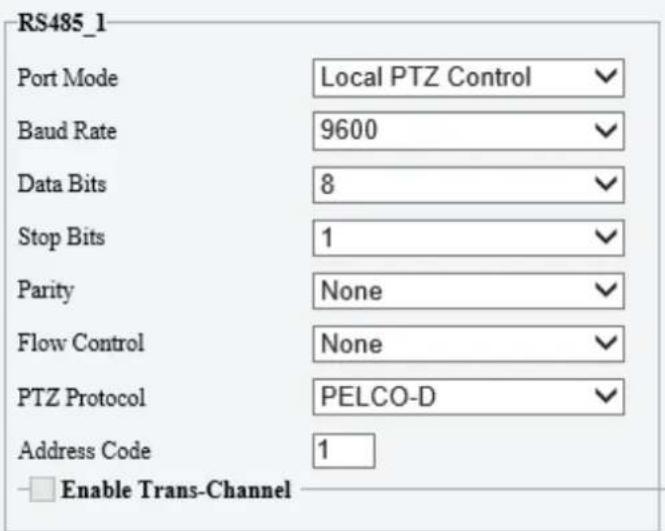 RS485_1 Port Mode Local PTZ Control Baud Rate 9600 Data Bits 8 Stop Bits 1 Parity None Flow Control None PTZ Protocol PELCO-D Address Code 1 Enable Trans-Channel