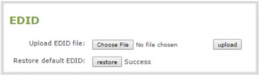 EDID Upload EDID file: Choose File No file chosen upload Restore default EDID: restore Success