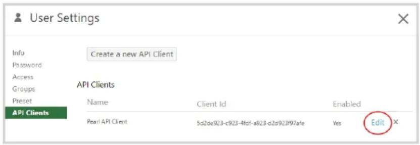 User Settings Info Create a new API Client Password Access Groups API Clients Preset Name Client Id Enabled API Clients Pearl API Client 5d2de923-c923-4fdf-a923-d2d923f97afe Yes Edit X