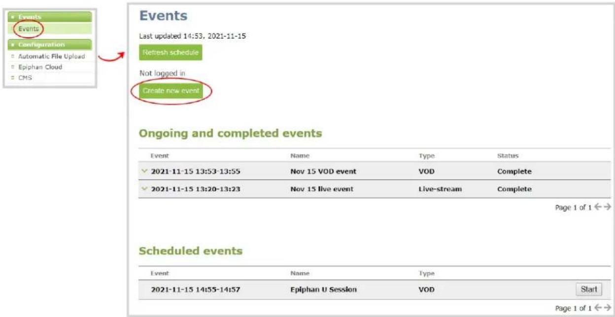 Events Last updated 14:53, 2021-11-15 Refresh schedule Not logged in Create now event Ongoing and completed events Event Name Type Status ✓ 2021-11-15 13:53-13:55 Nov 15 VOD event VOD Complete ✓ 2021-11-15 13:20-13:23 Nov 15 live event Live-stream Complete Page 1 of 1 ↔ Scheduled events Event Name Type 2021-11-15 14:55-14:57 Epiphan U Session VOD Start Page 1 of 1 ↔
