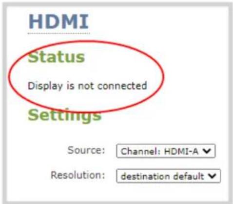 HDMI Status Display is not connected Settings Source: Channel: HDMI-A ▼ Resolution: destination default ▼