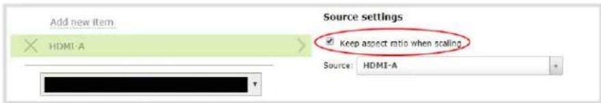 Add new item HDMI-A Source settings ✓ Keep aspect ratio when scaling Source: HDMI-A