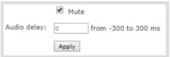 Mute Audio delay: 0 from -300 to 300 ms Apply