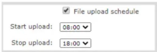 File upload schedule Start upload: 08:00 Stop upload: 18:00
