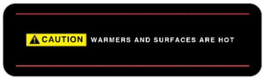 CAUTION WARMERS AND SURFACES ARE HOT