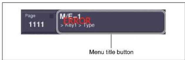 Page 1111 M/E-1 > Key1 > Type Menu title button