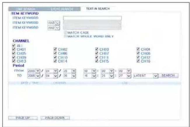 TIME-0001 TEXT-N SEARCH ITEM KEYWORD ITEM KEYWORD ITEM KEYWORD AND ITEM KEYWORD AND MATCH CASE MATCH WHILE WORD ONLY CHANNEL AL1 CH01 CH02 CH03 CH04 CH05 CH06 CH07 CH08 CH09 CH10 CH11 CH12 CH13 CH14 CH15 CH16 Period FROM 2008 / 04 / 25 00 : 00 : 02 TO 2008 / 04 / 26 -16 : 25 : 27 LATEST SEARCH END / TIME ONION USE PAGE UP PAGE DOWN