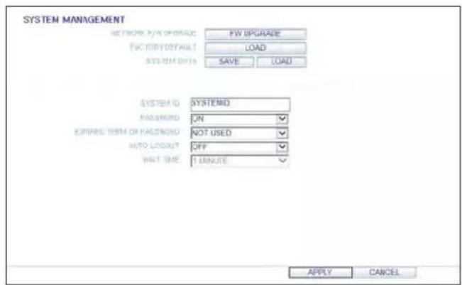 SYSTEM MANAGEMENT NETWORKS BY/UPDRAGE FIXTURES FACTORY/DEFAULT SYSTEM DATA FW UPGRADE LOAD SAVE LOAD SYSTEM ID SYSTEMID PASSWORD ON EXPENSE TERM OF PASSORD NOT USED AUTO LOADOUT OFF WAIT TIME 1 MINUTE APPLY CANCEL