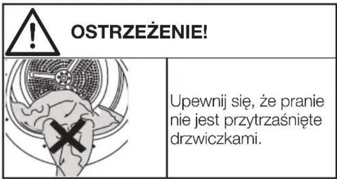 OSTRZEŻENIE! Upewnij się, że pranie nie jest przytrzaśnięte drzwiczkami.