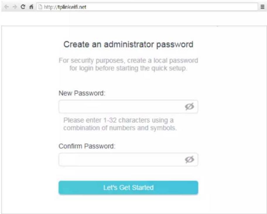 Create an administrator password For security purposes, create a local password for login before starting the quick setup. New Password: Please enter 1-32 characters using a combination of numbers and symbols. Confirm Password: Let's Get Started