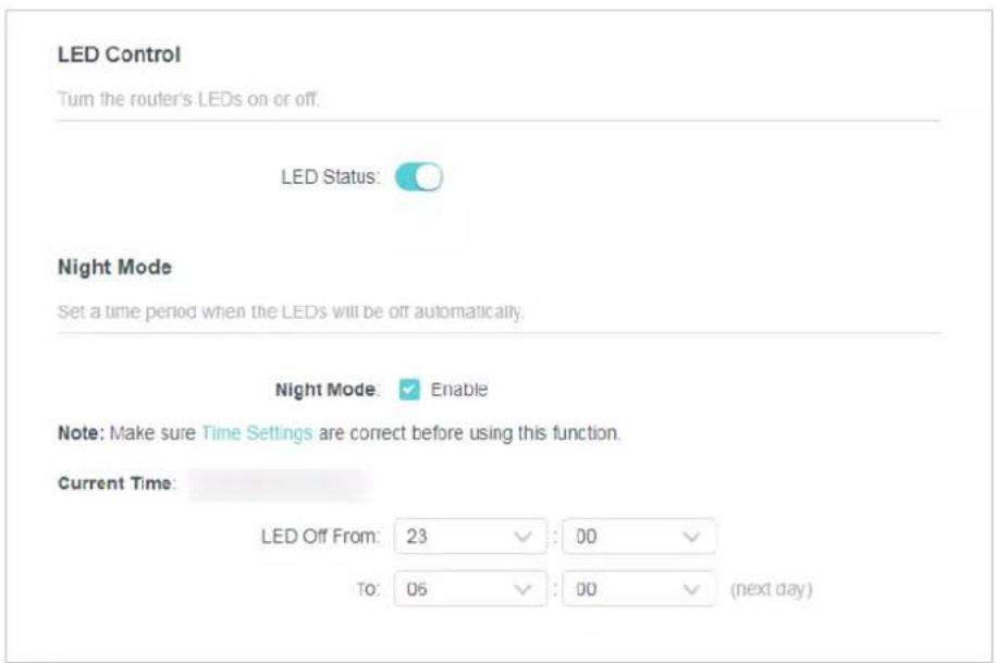 LED Control Turn the router's LEDs on or off. LED Status: Night Mode Set a time period when the LEDs will be off automatically. Night Mode: ✓ Enable Note: Make sure Time Settings are correct before using this function. Current Time: LED Off From: 23 ✓ : 00 ✓ To: 06 ✓ : 00 ✓ (next day)