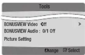 Tools BONUSVIEW Video Off BONUSVIEW Audio : 0/1 Off Picture Setting Change Select