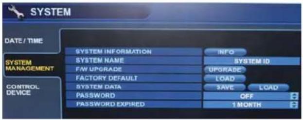 SYSTEM DATE / TIME SYSTEM INFORMATION INFO SYSTEM NAME SYSTEM ID F/W UPGRADE UPGRADE FACTORY DEFAULT LOAD SYSTEM DATA SAVE LOAD CONTROL DEVICE PASSWORD OFF PASSWORD EXPIRED 1 MONTH