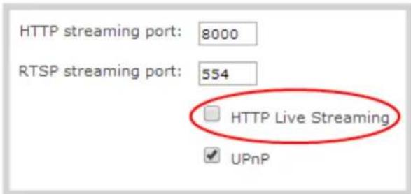HTTP streaming port: 8000 RTSP streaming port: 554 HTTP Live Streaming UPnP