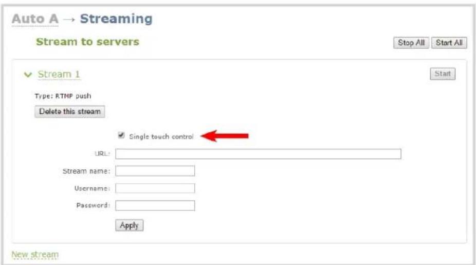 Auto A → Streaming Stream to servers Stop All Start All ✓ Stream 1 Type: RTMP push Delete this stream ✓ Single touch control URL: Stream name: Username: Password: Apply New stream